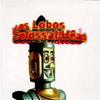 ロス・ロボス『Colossal Head』(1996),コロッサル・ヘッド